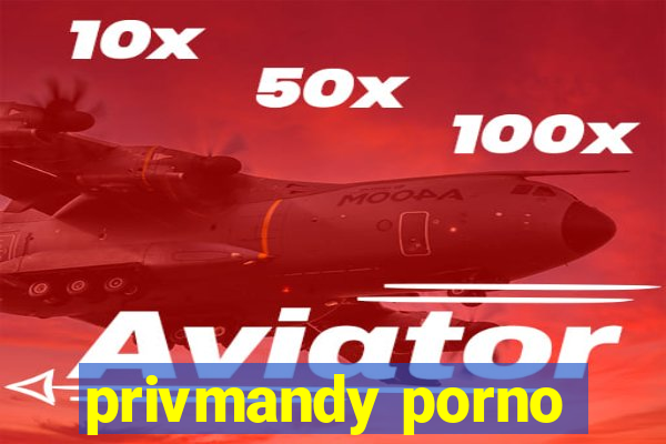 privmandy porno